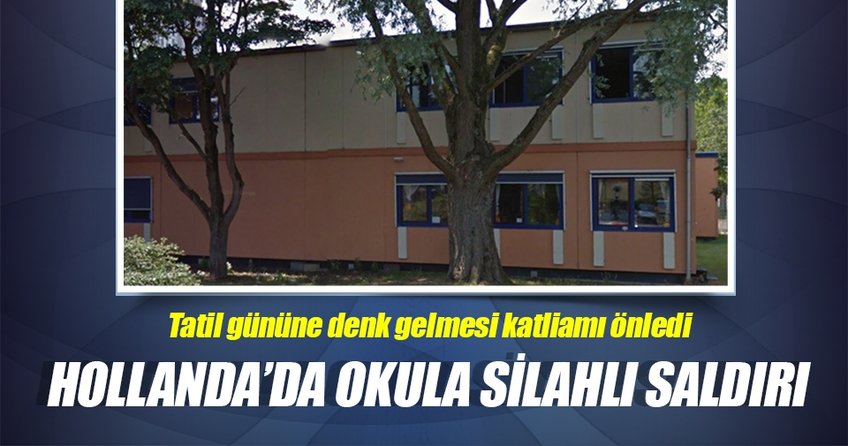 Hollanda’da okula silahlı saldırı