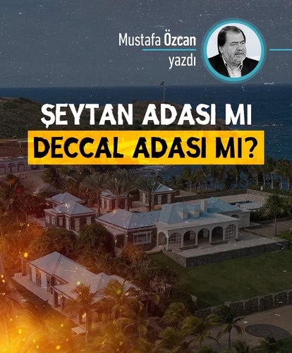 Şeytan Adası mı, Deccal Adası mı?