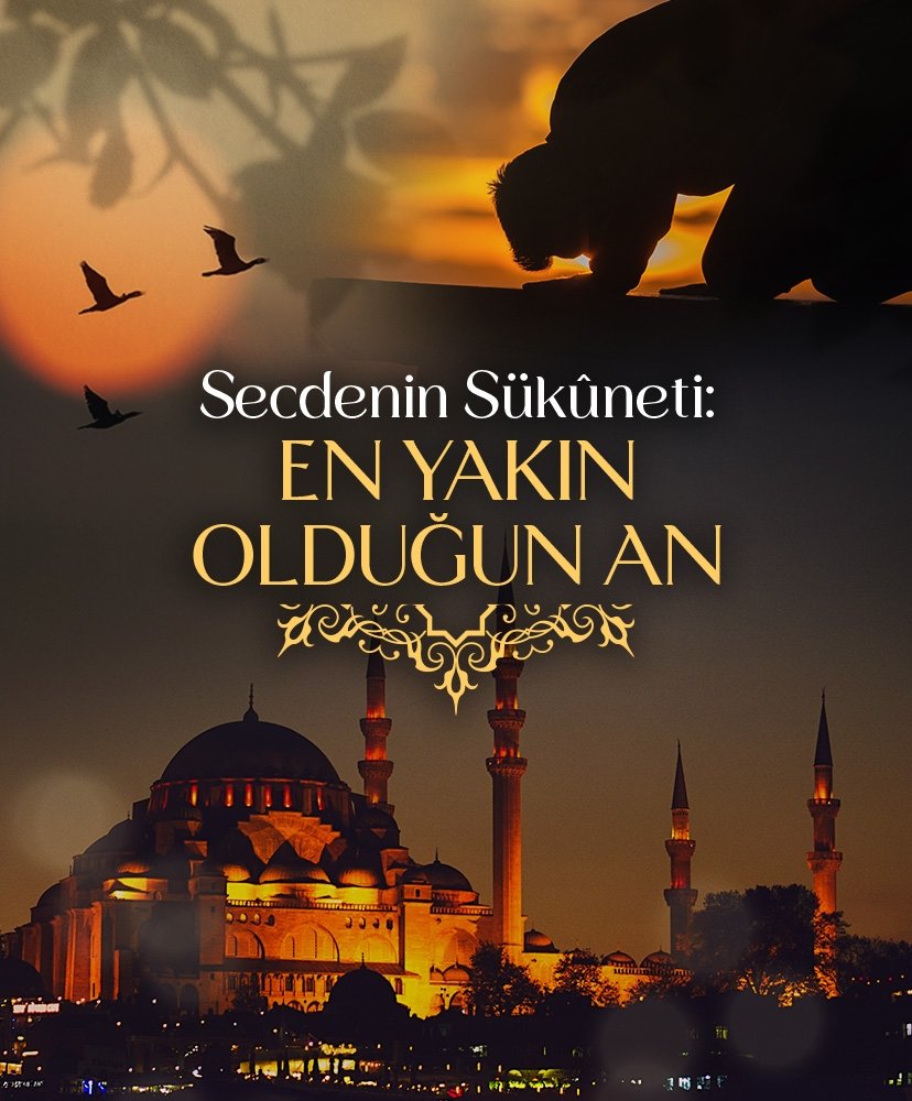 Secdenin Sükûneti: En yakın olduğun an