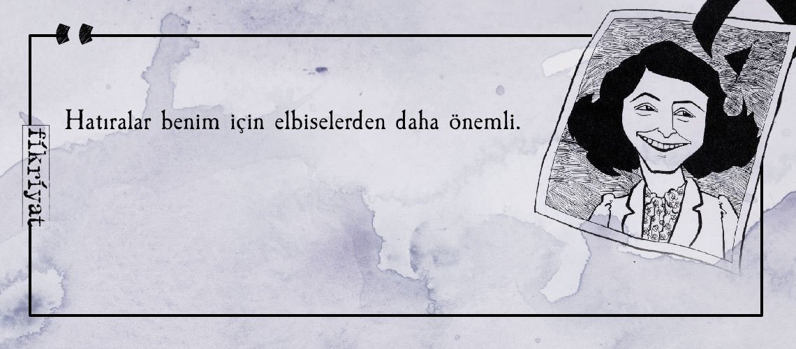 Anne Frank’ın Hatıra Defteri’nden savaşın acımazlığına dair 25 alıntı