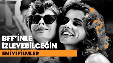 Bff'inle İzleyebileceğin En İyi Filmler