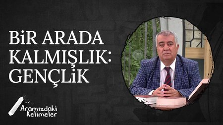 Genç Olmak | Aramızdaki Kelimeler