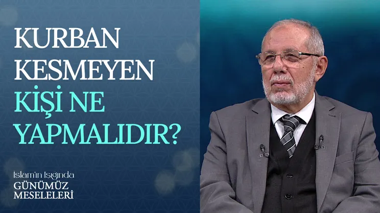 Kurban Kesmeyen Kişi Ne Yapmalıdır?