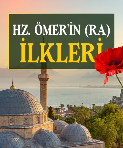 Hz. Ömer’in RA ilkleri