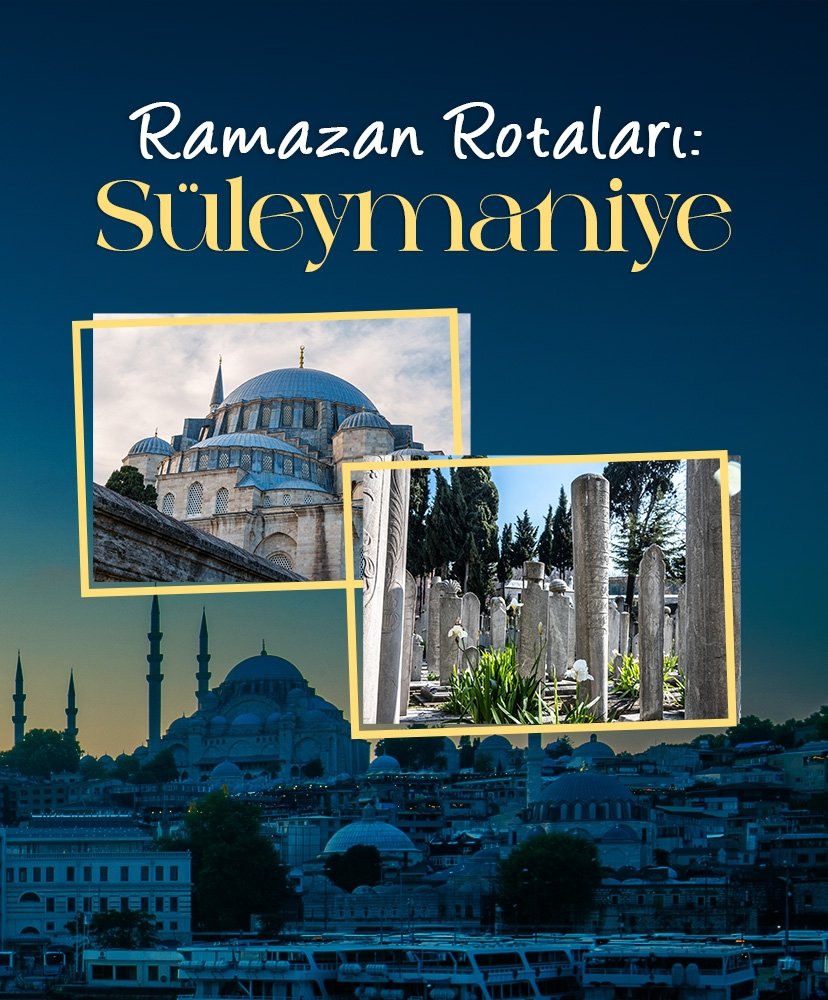 Ramazan Rotaları: Süleymaniye