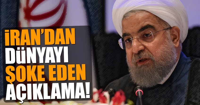 İran’dan dünyayı şoke eden açıklama