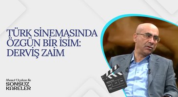 Türk Sinemasında Özgün Bir İsim: Derviş Zaim I Mesut Uçakan ile Sonsuz Kareler