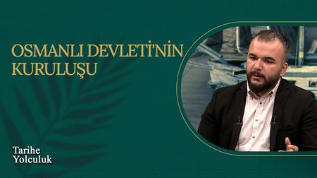 Osmanlı Devleti'nin Kuruluşu I Tarihe Yolculuk