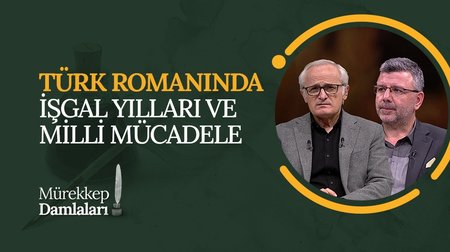 Türk Romanında İşgal Yılları ve Milli Mücadele | Mürekkep Damlaları