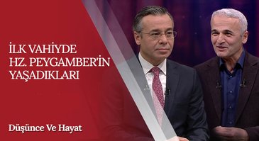 "İlk Vahiyde Hz. Peygamber'in Yaşadıkları" | Düşünce ve Hayat