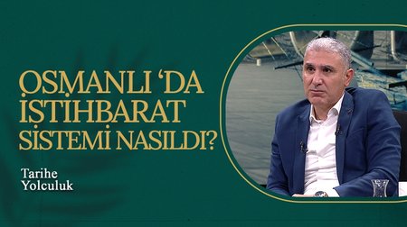 Osmanlı Devleti'nde "Askeri ve İstihbarat Sistemi" | Tarihe Yolculuk