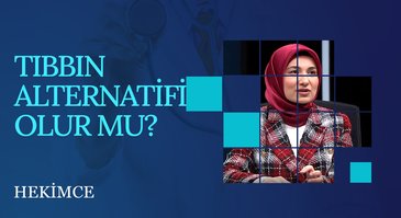 Tıbbın Alternatifi Olur Mu? | Hekimce