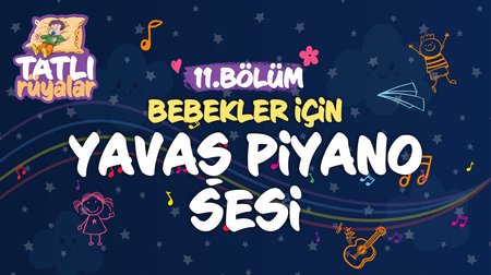 Bebekler İçin Yavaş Piyano Sesi