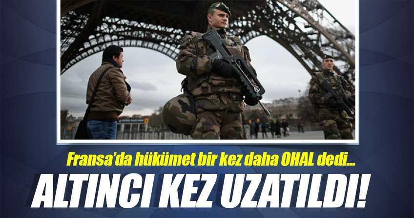 Fransa Meclisi OHAL’i 6’ncı kez uzattı