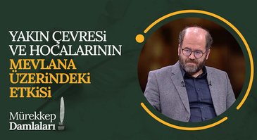 Türk Kültürü ve Medeniyetinde Mevlana'nın Yeri | Mürekkep Damlaları