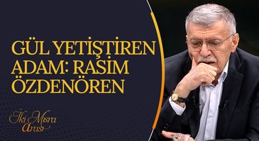 Gül Yetiştiren Adam: Rasim Özdenören I İki Mısra Arası