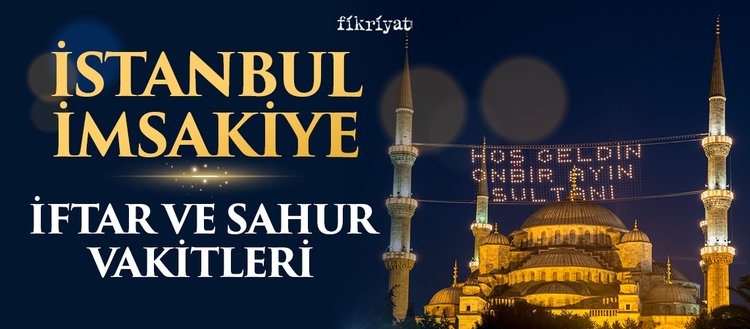 İstanbul İmsakiye 2024: İstanbul İftar Vakti - İstanbul Sahur Vakti - İstanbul İmsak Vakti