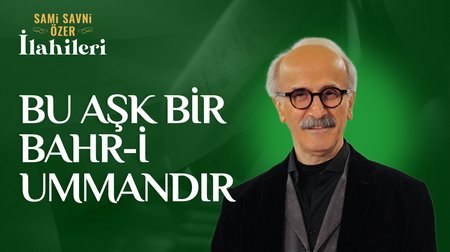 Sami Savni Özer - Bu Aşk Bir Bahr-ı Ummandır