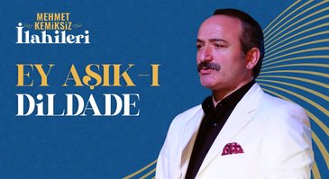 Ey Aşıkı Dildade