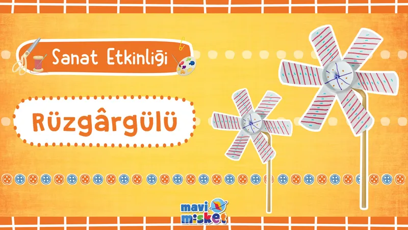 Sanat Etkinliği: Rüzgârgülü