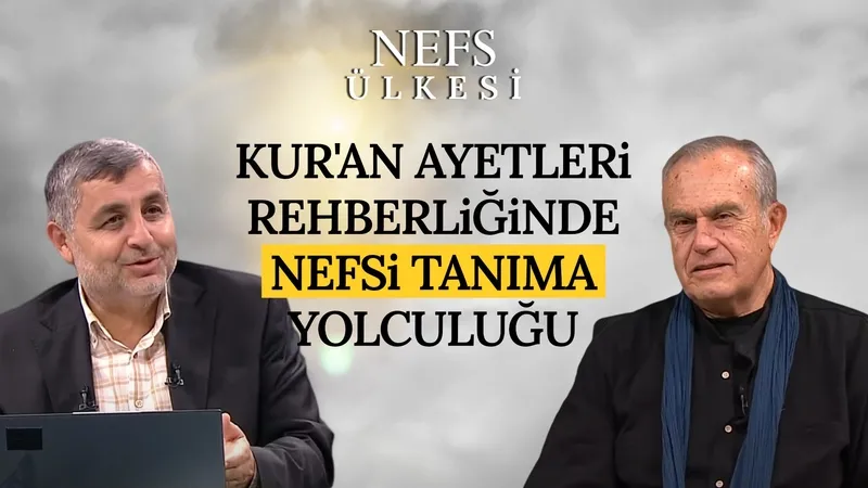 Nefsi tanıma yolculuğu | Nefs Ülkesi
