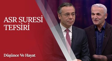 "Asr Suresi'nin Tefsiri" I Düşünce ve Hayat