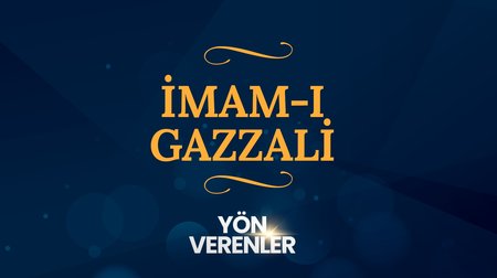İmam-ı Gazzali | Yön Verenler