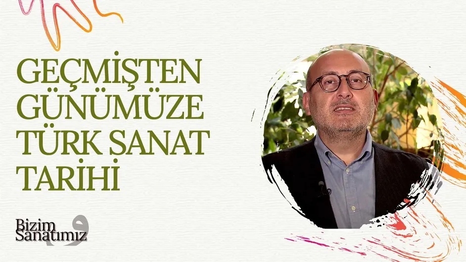 Türk Sanat Tarihi I Bizim Sanatımız