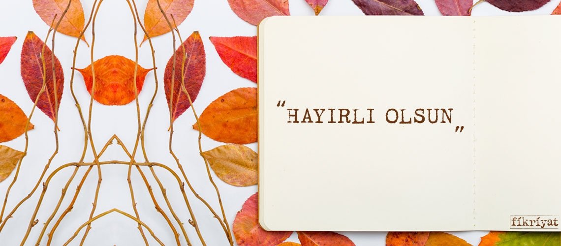 HAYIRLI OLSUN