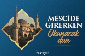 Mescide girerken okunacak dua