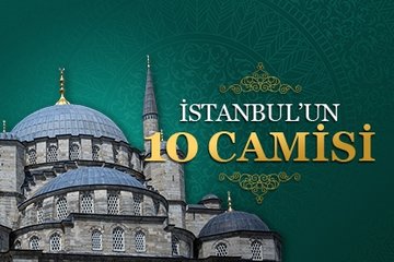 İstanbul’un 10 Camisi