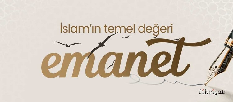 İslam’ın temel değeri: Emanet