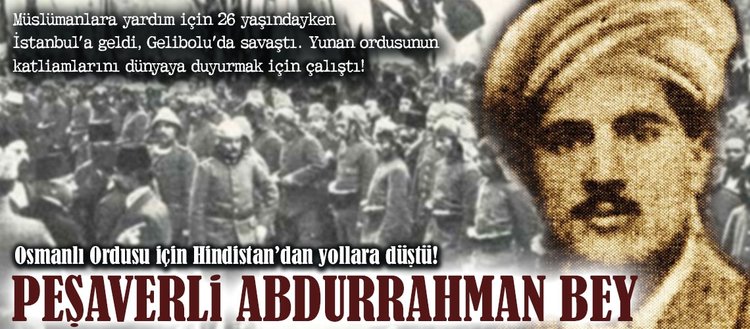 Osmanli Ordusu Icin Yollara Dustu Pesaverli Abdurrahman Bey Fikriyat Gazetesi