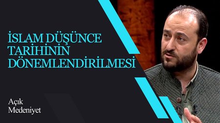 İslam Düşünce Tarihinin Dönemlendirilmesi I Açık Medeniyet