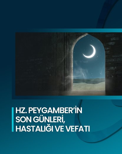 Hz. Peygamber’in Son Günleri