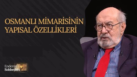 Osmanlı Mimarisinin Yapısal Özellikleri | Enderun Sohbetleri