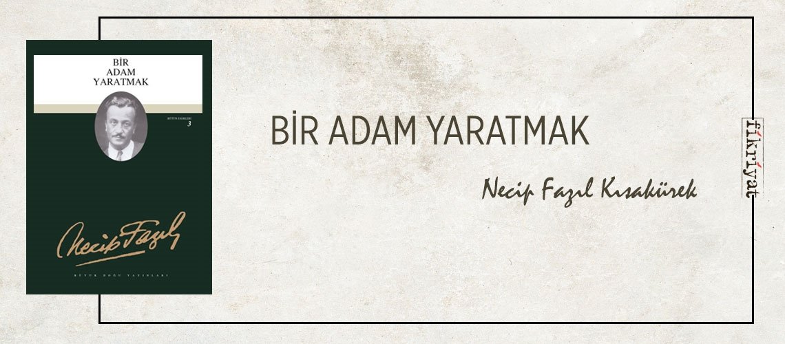 BİR ADAM YARATMAK