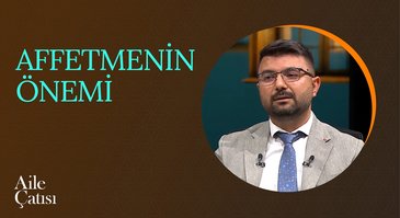 Affetmenin Önemi | Aile Çatısı