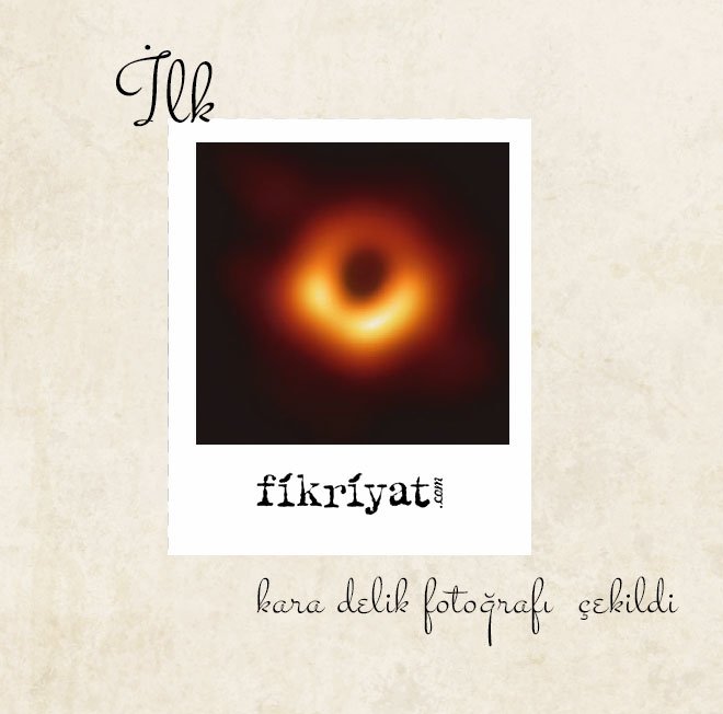 İlk kara delik fotoğrafı