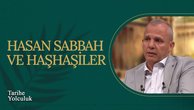 10. Bölüm | Hasan Sabbah ve Haşhaşiler