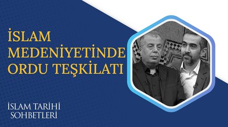 İslam Medeniyetinde Ordu Teşkilatı I İslam Tarihi Sohbetleri