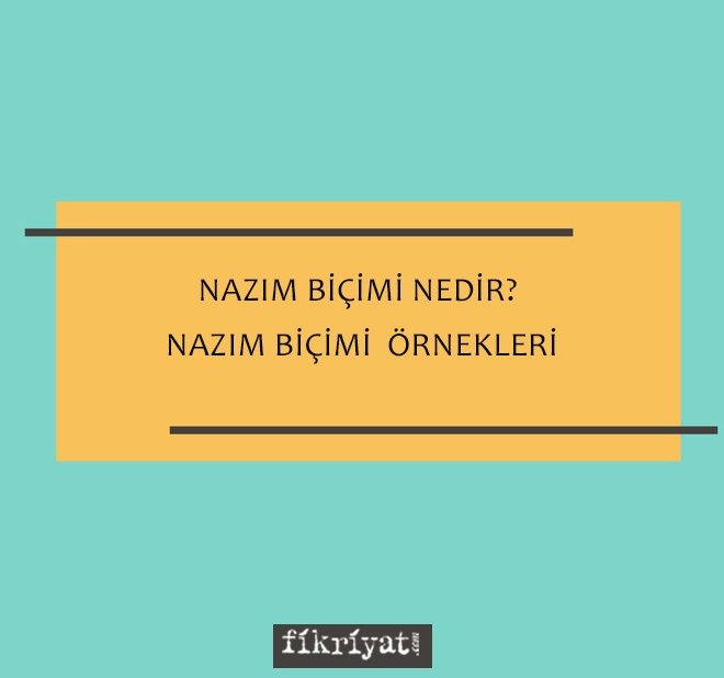 NAZIM BİÇİMİ NEDİR?