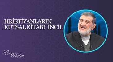 Hristiyanların Kutsal Kitabı: İncil | Cuma Sohbeti