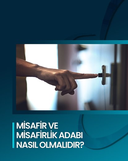 Misafir ve Misafirlik Adabı