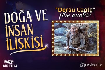 Dersu Uzala film analizi