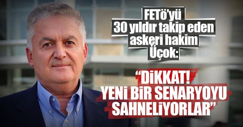FETÖ’cüler yeni bir senaryo sahneliyor