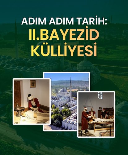 Adım adım tarih: II.Bayezid Külliyesi