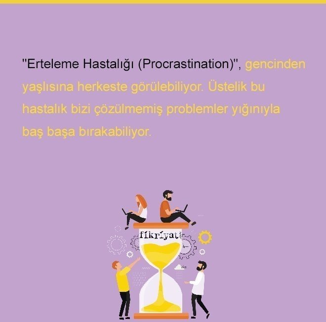 ERTELEME HASTALIĞI VE NEDENLERİ