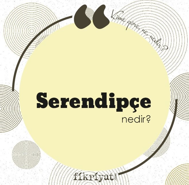 ‘Serendipçe’ nedir?