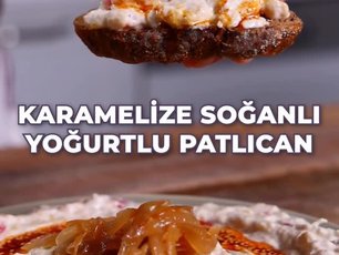 Karamelize Soğanlı Yoğurtlu Patlıcan